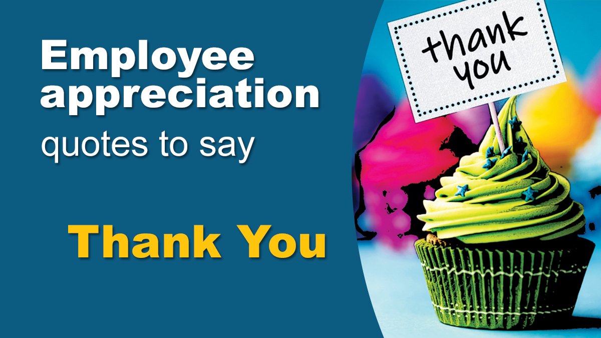 75 Employee Appreciation Quotes for 2023 | BI WORLDWIDE